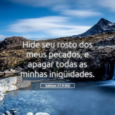 Picture 05 - Salmos 51:9 BSL - Hide seu rosto dos meus pecados, e apagar todas - Bible Verse Picture