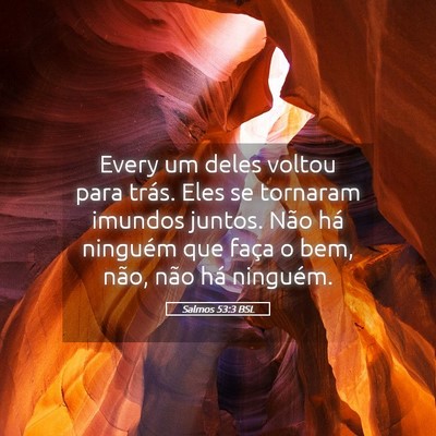 Picture 05 - Salmos 53:3 BSL - Every um deles voltou para trás. Eles se - Bible Verse Picture