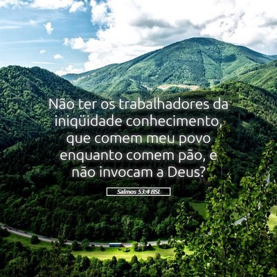 Picture 05 - Salmos 53:4 BSL - Não ter os trabalhadores da iniqüidade - Bible Verse Picture