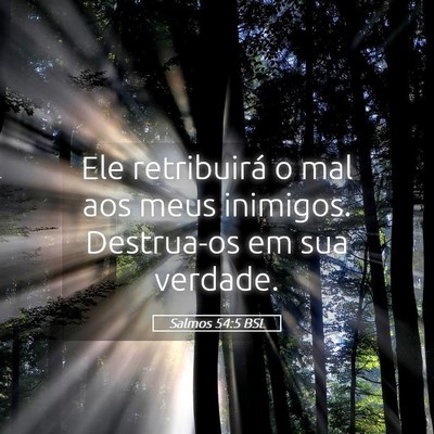 Picture 05 - Salmos 54:5 BSL - Ele retribuirá o mal aos meus inimigos. - Bible Verse Picture