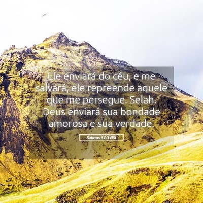 Picture 05 - Salmos 57:3 BSL - Ele enviará do céu, e me salvará, ele - Bible Verse Picture