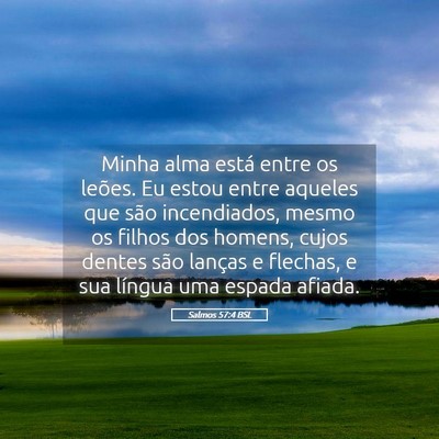 Picture 05 - Salmos 57:4 BSL - Minha alma está entre os leões. Eu estou entre - Bible Verse Picture