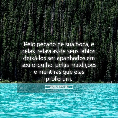 Picture 05 - Salmos 59:12 BSL - Pelo pecado de sua boca, e pelas palavras de seus - Bible Verse Picture