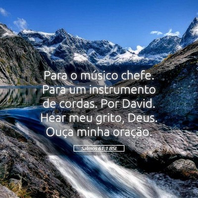 Picture 05 - Salmos 61:1 BSL - Para o músico chefe. Para um instrumento de - Bible Verse Picture