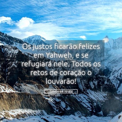 Picture 05 - Salmos 64:10 BSL - Os justos ficarão felizes em Yahweh, e se - Bible Verse Picture