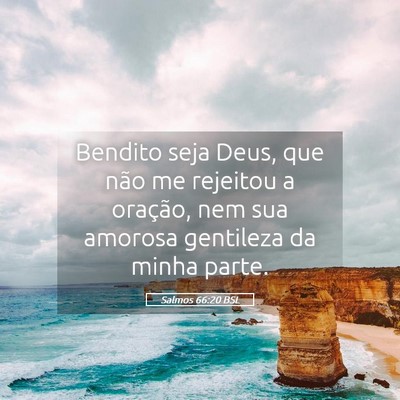 Picture 05 - Salmos 66:20 BSL - Bendito seja Deus, que não me rejeitou a - Bible Verse Picture