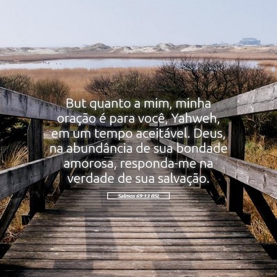 Picture 05 - Salmos 69:13 BSL - But quanto a mim, minha oração é para você, - Bible Verse Picture