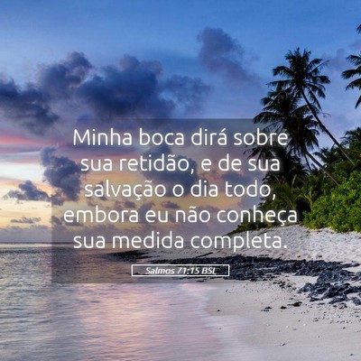 Picture 05 - Salmos 71:15 BSL - Minha boca dirá sobre sua retidão, e de sua - Bible Verse Picture
