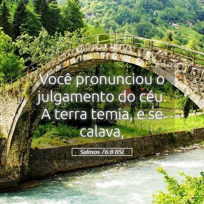 Picture 05 - Salmos 76:8 BSL - Você pronunciou o julgamento do céu. A terra - Bible Verse Picture