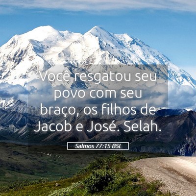 Picture 05 - Salmos 77:15 BSL - Você resgatou seu povo com seu braço, os filhos - Bible Verse Picture