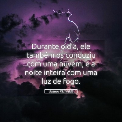 Picture 05 - Salmos 78:14 BSL - Durante o dia, ele também os conduziu com uma - Bible Verse Picture