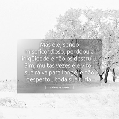 Picture 05 - Salmos 78:38 BSL - Mas ele, sendo misericordioso, perdoou a - Bible Verse Picture
