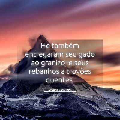 Picture 05 - Salmos 78:48 BSL - He também entregaram seu gado ao granizo, e seus - Bible Verse Picture