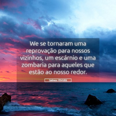 Picture 05 - Salmos 79:4 BSL - We se tornaram uma reprovação para nossos - Bible Verse Picture