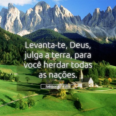 Picture 05 - Salmos 82:8 BSL - Levanta-te, Deus, julga a terra, para você - Bible Verse Picture