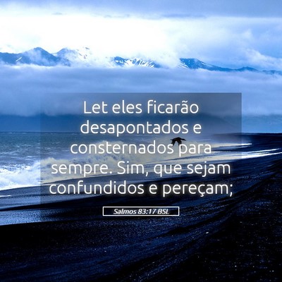 Picture 05 - Salmos 83:17 BSL - Let eles ficarão desapontados e consternados - Bible Verse Picture
