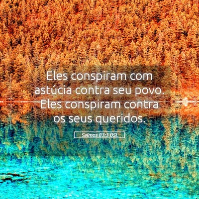 Picture 05 - Salmos 83:3 BSL - Eles conspiram com astúcia contra seu povo. Eles - Bible Verse Picture
