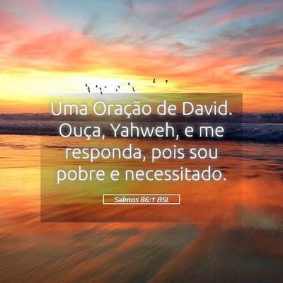 Picture 05 - Salmos 86:1 BSL - Uma Oração de David. Ouça, Yahweh, e me - Bible Verse Picture