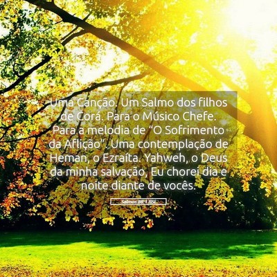 Picture 05 - Salmos 88:1 BSL - Uma Canção. Um Salmo dos filhos de Corá. Para - Bible Verse Picture