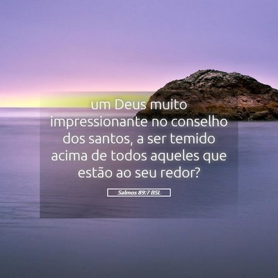 Picture 05 - Salmos 89:7 BSL - um Deus muito impressionante no conselho dos - Bible Verse Picture