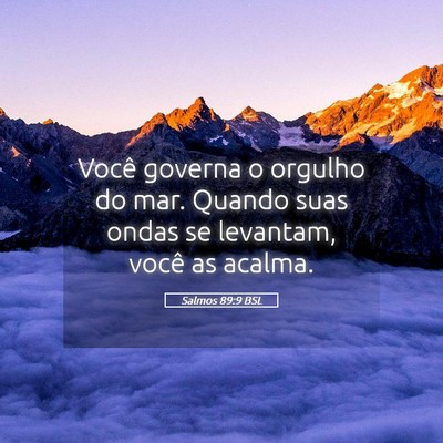 Picture 05 - Salmos 89:9 BSL - Você governa o orgulho do mar. Quando suas ondas - Bible Verse Picture