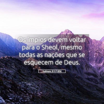 Picture 05 - Salmos 9:17 BSL - Os ímpios devem voltar para o Sheol, mesmo todas - Bible Verse Picture