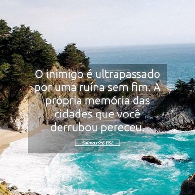 Picture 05 - Salmos 9:6 BSL - O inimigo é ultrapassado por uma ruína sem fim. - Bible Verse Picture
