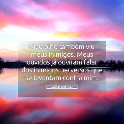 Picture 05 - Salmos 92:11 BSL - Meu olho também viu meus inimigos. Meus ouvidos - Bible Verse Picture