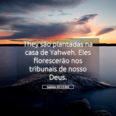 Picture 05 - Salmos 92:13 BSL - They são plantadas na casa de Yahweh. Eles - Bible Verse Picture
