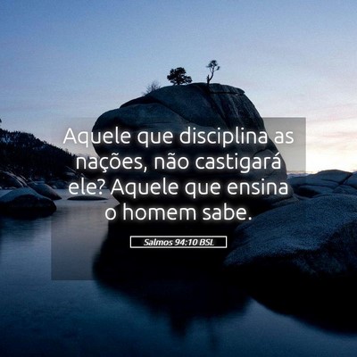 Picture 05 - Salmos 94:10 BSL - Aquele que disciplina as nações, não - Bible Verse Picture