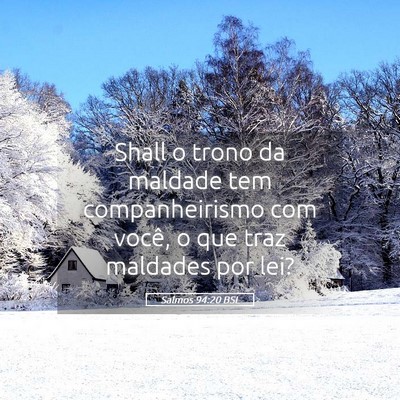 Picture 05 - Salmos 94:20 BSL - Shall o trono da maldade tem companheirismo com - Bible Verse Picture
