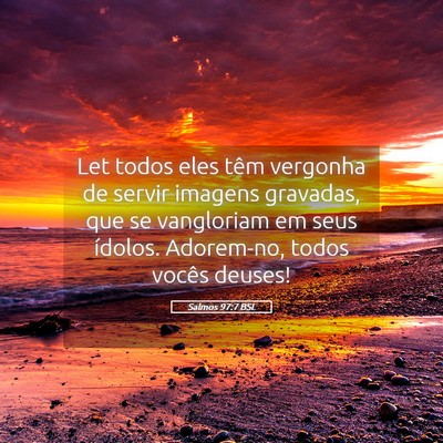 Picture 05 - Salmos 97:7 BSL - Let todos eles têm vergonha de servir imagens - Bible Verse Picture
