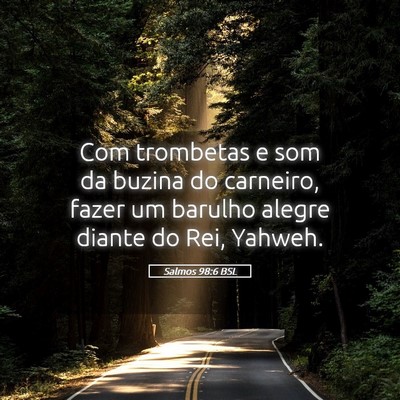 Picture 05 - Salmos 98:6 BSL - Com trombetas e som da buzina do carneiro, fazer - Bible Verse Picture