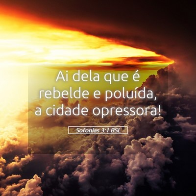 Picture 05 - Sofonias 3:1 BSL - Ai dela que é rebelde e poluída, a cidade - Bible Verse Picture