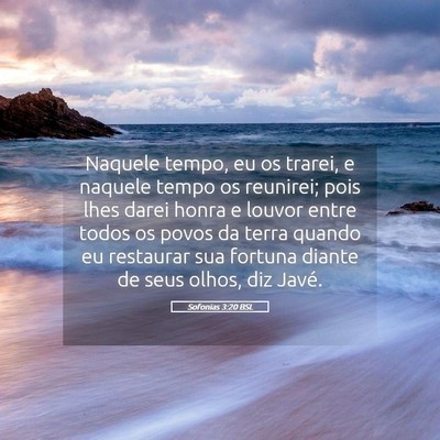 Picture 05 - Sofonias 3:20 BSL - Naquele tempo, eu os trarei, e naquele tempo os - Bible Verse Picture