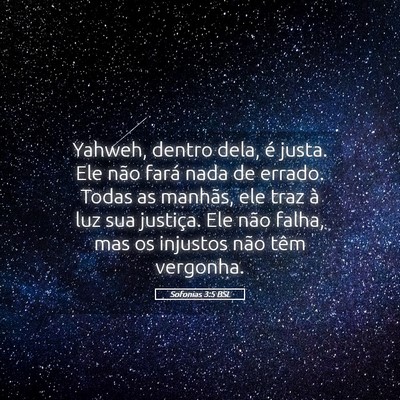 Picture 05 - Sofonias 3:5 BSL - Yahweh, dentro dela, é justa. Ele não fará - Bible Verse Picture