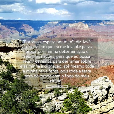 Picture 05 - Sofonias 3:8 BSL - “Portanto, espera por mim”, diz Javé, - Bible Verse Picture
