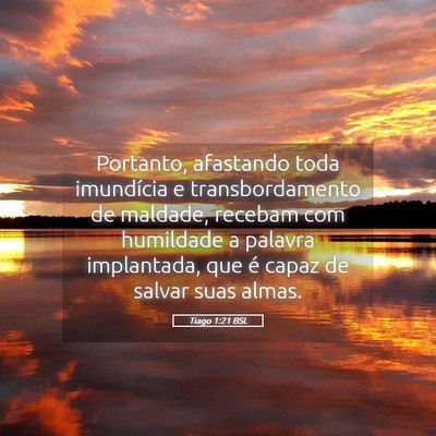 Picture 05 - Tiago 1:21 BSL - Portanto, afastando toda imundícia e - Bible Verse Picture