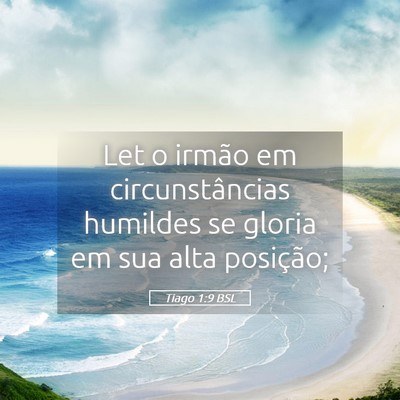 Picture 05 - Tiago 1:9 BSL - Let o irmão em circunstâncias humildes se - Bible Verse Picture