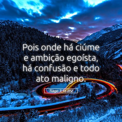 Picture 05 - Tiago 3:16 BSL - Pois onde há ciúme e ambição egoísta, há - Bible Verse Picture