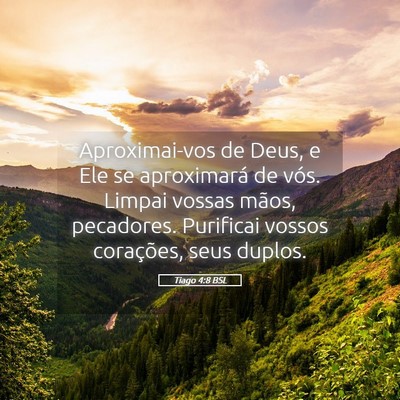 Picture 05 - Tiago 4:8 BSL - Aproximai-vos de Deus, e Ele se aproximará de - Bible Verse Picture