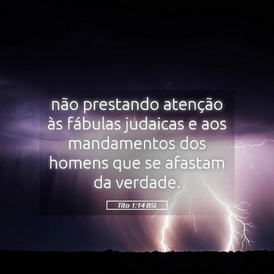 Picture 05 - Tito 1:14 BSL - não prestando atenção às fábulas judaicas e - Bible Verse Picture