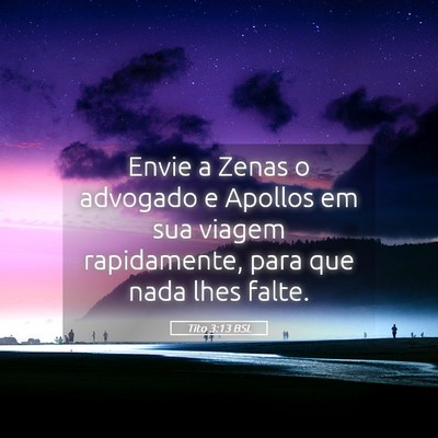 Picture 05 - Tito 3:13 BSL - Envie a Zenas o advogado e Apollos em sua viagem - Bible Verse Picture