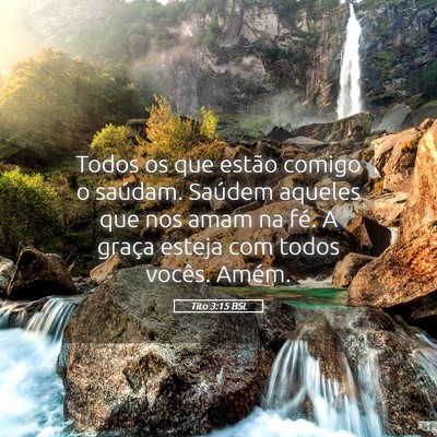 Picture 05 - Tito 3:15 BSL - Todos os que estão comigo o saúdam. Saúdem - Bible Verse Picture
