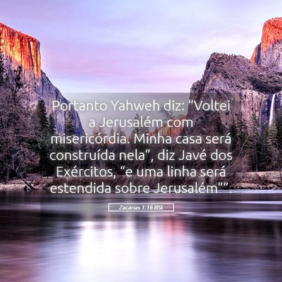 Picture 05 - Zacarias 1:16 BSL - Portanto Yahweh diz: “Voltei a Jerusalém com - Bible Verse Picture