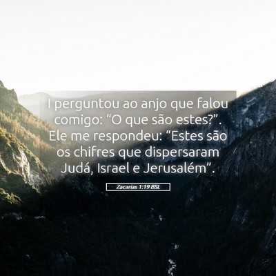 Picture 05 - Zacarias 1:19 BSL - I perguntou ao anjo que falou comigo: “O que - Bible Verse Picture