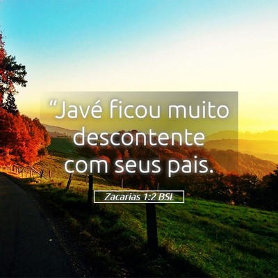 Picture 05 - Zacarias 1:2 BSL - “Javé ficou muito descontente com seus - Bible Verse Picture