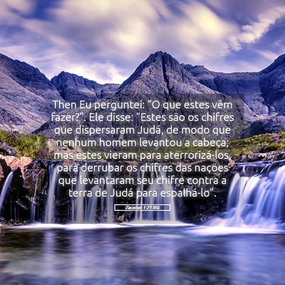 Picture 05 - Zacarias 1:21 BSL - Then Eu perguntei: “O que estes vêm fazer?”. - Bible Verse Picture