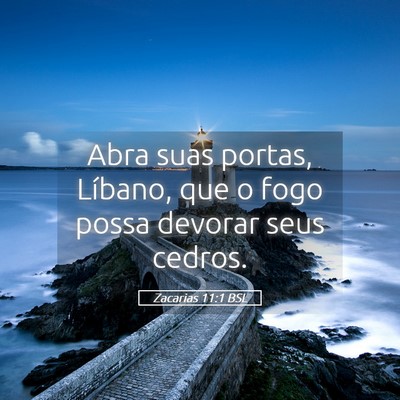 Picture 05 - Zacarias 11:1 BSL - Abra suas portas, Líbano, que o fogo possa - Bible Verse Picture