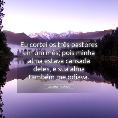 Picture 05 - Zacarias 11:8 BSL - Eu cortei os três pastores em um mês; pois - Bible Verse Picture